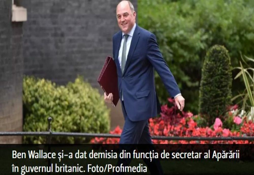 Șoc la Londra. Ministrul Apărării, Ben Wallace, și-a dat demisia